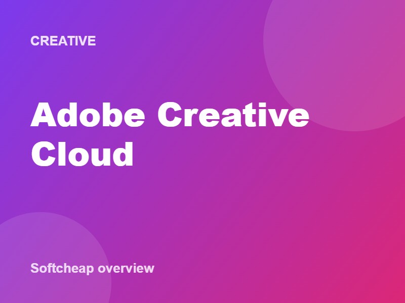 Adobe Creative Cloud overview Adobe Creative Cloud overview