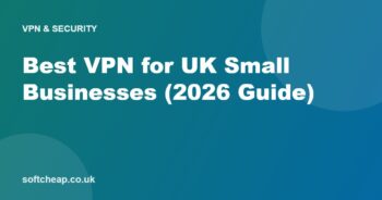 Best VPN for UK Small Businesses (2026 Guide)