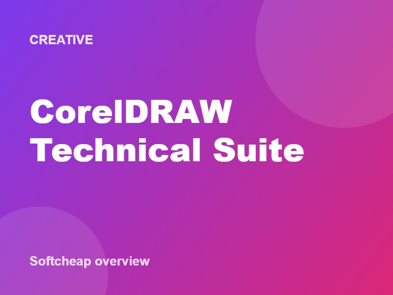 CorelDRAW Technical Suite overview CorelDRAW Technical Suite overview