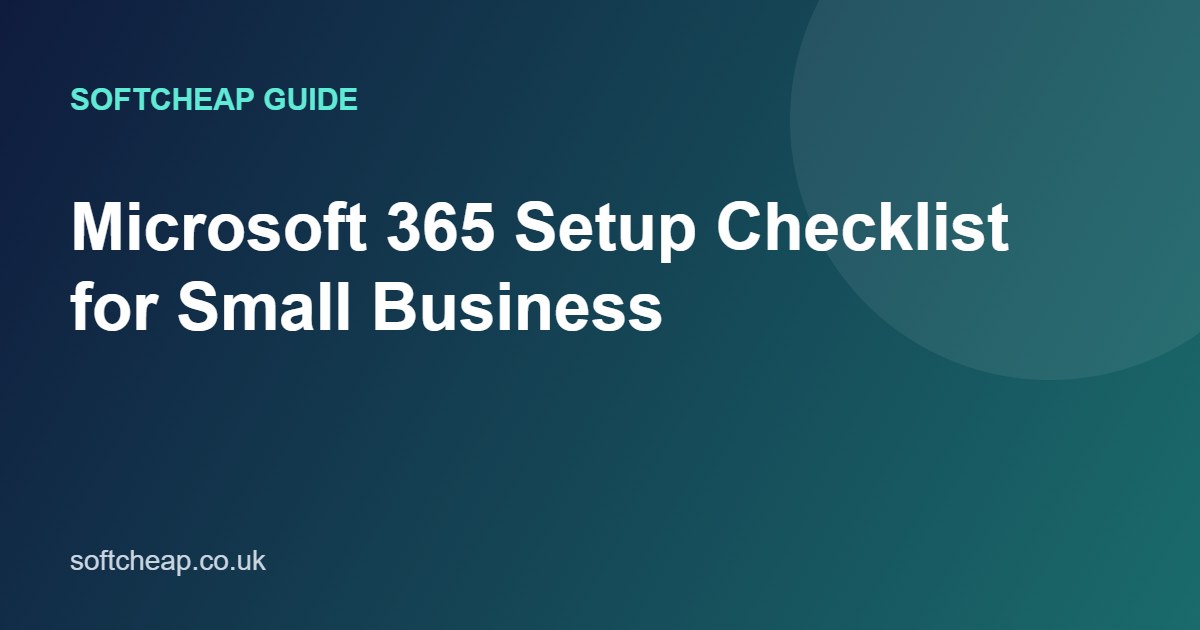 Microsoft 365 Setup Checklist for Small Business