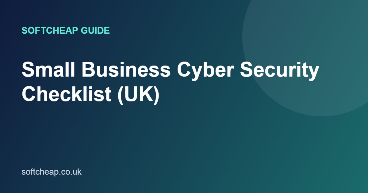 Small Business Cyber Security Checklist (UK)